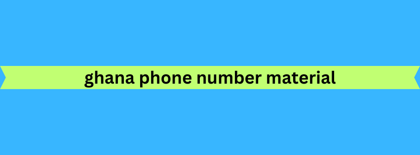 ghana phone number material