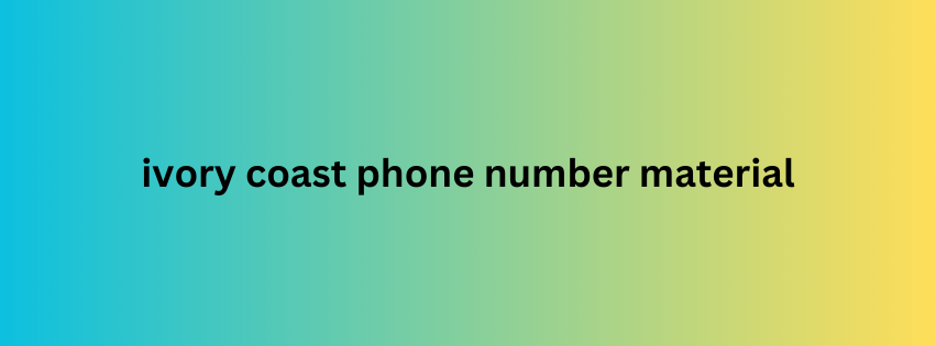 ivory coast phone number material